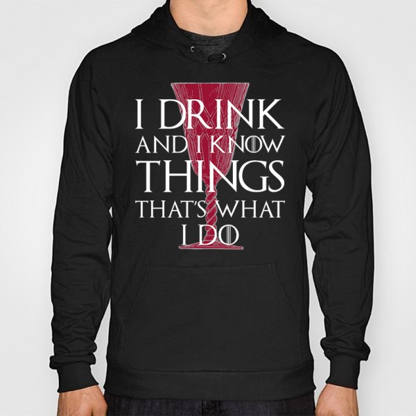  I Drink and I Know Things