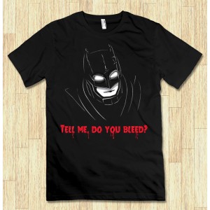 Tell Me Do You Bleed?