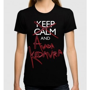 Keep Calm And Avada Kedavra