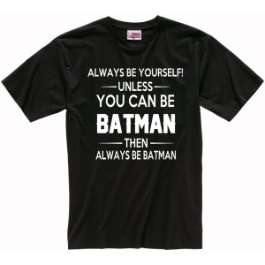 Always be Batman