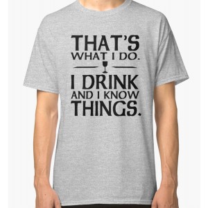 I Drink and I Know Things II