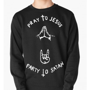 Pray to Jesus - Party to Satan