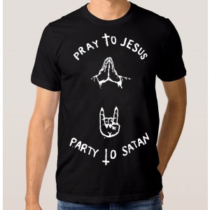 Pray to Jesus - Party to Satan