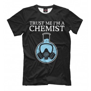 Верь мне, я химик